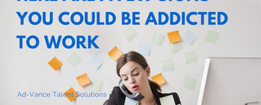 Are You a Workaholic? Here Are a Few Signs You Could be Addicted to Work