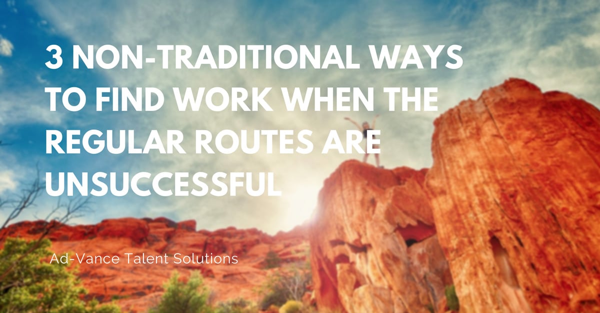 3 Non-Traditional Ways to Find Work When the Regular Routes Are Unsuccessful