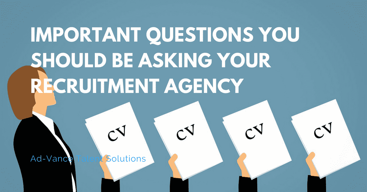 Important Questions You Should Be Asking Your Recruitment Agency
