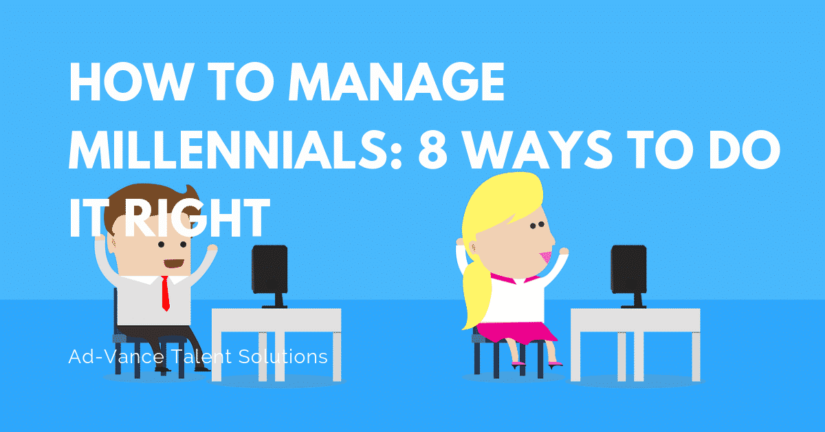 How to Manage Millennials: 8 Ways to Do it Right