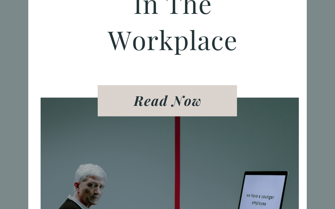 Ageism in Today’s Workplace